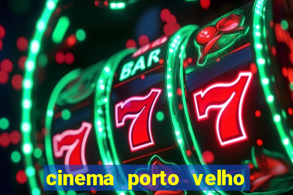 cinema porto velho ig shopping